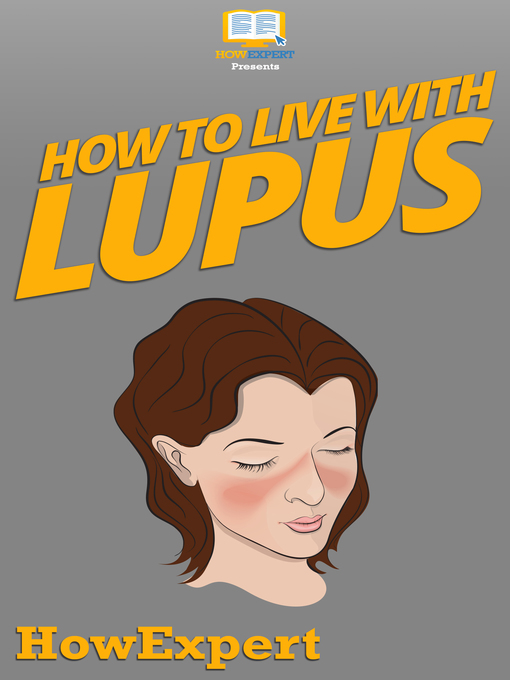 Title details for How to Live With Lupus by HowExpert - Available